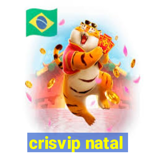 crisvip natal